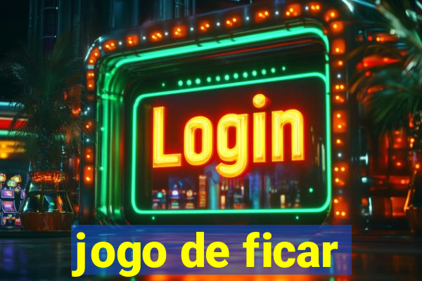 jogo de ficar